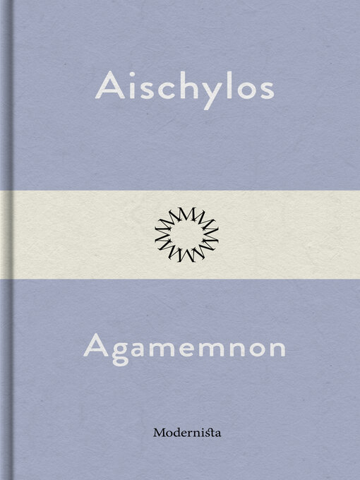 Title details for Agamemnon by Aischylos - Available